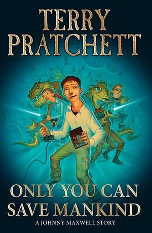 Only You Can Save Mankind by Terry Pratchett