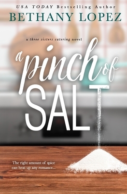 A Pinch of Salt by Bethany Lopez