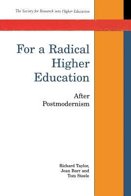 For a Radical Higher Education by R. K. S. Taylor, Helen Taylor, Richard Taylor