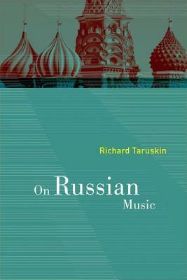 On Russian Music by Richard Taruskin