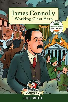 James Connolly: Working Class Hero by Rod Smith