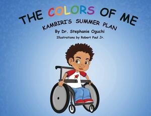 The Colors of Me: Kambiri's Summer Plan by Stephanie Oguchi