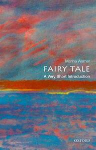 Fairy Tale: A Very Short Introduction by Marina Warner