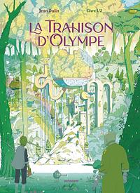 La Trahison d'Olympe Tome 1 by Jean Dalin