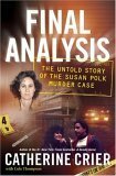Final Analysis: The Untold Story of the Susan Polk Murder Case by Catherine Crier, Cole Thompson
