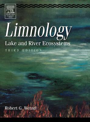 Limnology: Lake and River Ecosystems by Robert G. Wetzel