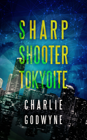 Sharp Shooter Tokyoite by Charlie Godwyne