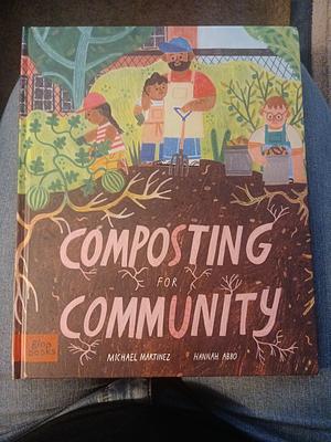 Composting for Community by Michael Martinez