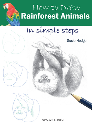 How to Draw Rainforest Animals in Simple Steps by Susie Hodge