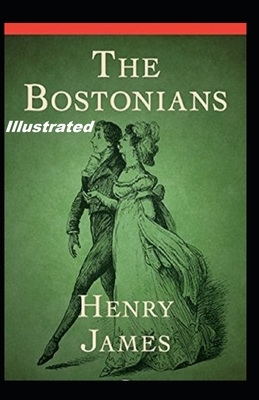 The Bostonians Illustrated by Henry James