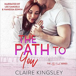 The Path to You by Claire Kingsley