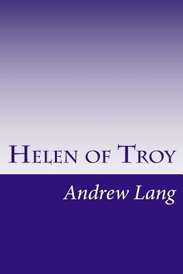 Helen of Troy by Andrew Lang