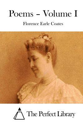 Poems - Volume I by Florence Earle Coates