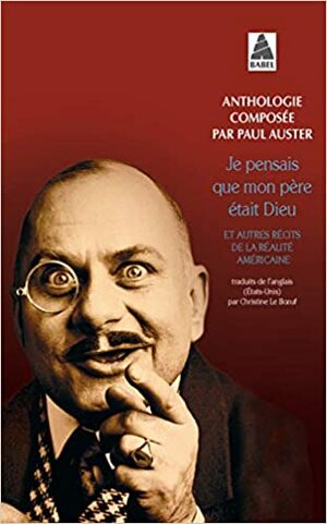 Je pensais que mon père était Dieu: et autres récits de la réalité américaine by Paul Auster