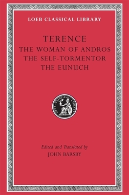 The Woman of Andros. the Self-Tormentor. the Eunuch by Terence