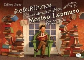 Stebuklingos skraidančios Moriso Lesmuro knygos by William Joyce, Joe Bluhm