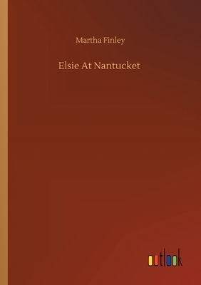 Elsie At Nantucket by Martha Finley