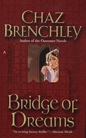 Bridge of Dreams by Chaz Brenchley