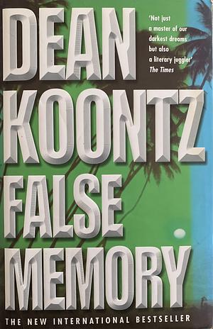 False Memory by Dean Koontz