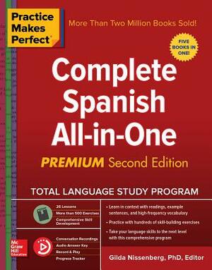 Practice Makes Perfect: Complete Spanish All-In-One, Premium Second Edition by Gilda Nissenberg