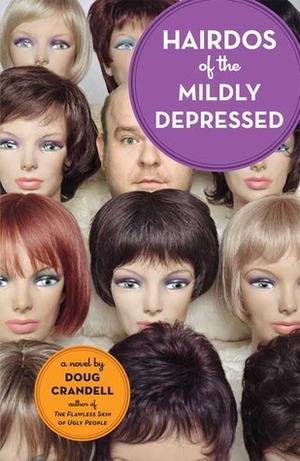 Hairdos of the Mildly Depressed by Doug Crandell