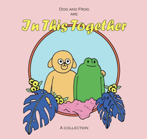 Dog and Frog Are In This Together by Niall Breen