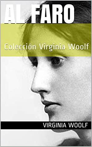 Al Faro: Colección Virginia Woolf by Virginia Woolf