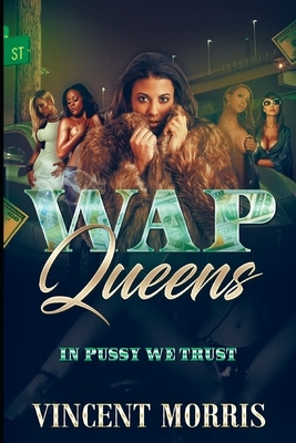 WAP Queens: In Pussy We Trust by King MILLI, Vincent Morris