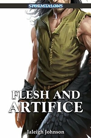 Flesh and Artifice by Jaleigh Johnson, Eric Belisle