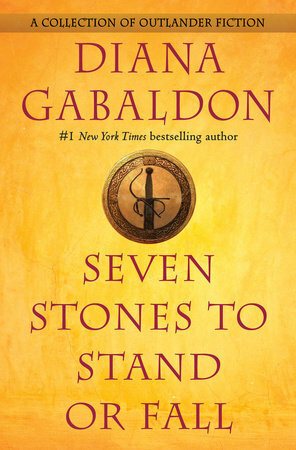 Seven Stones to Stand or Fall: A Collection of Outlander Short Stories by Diana Gabaldon