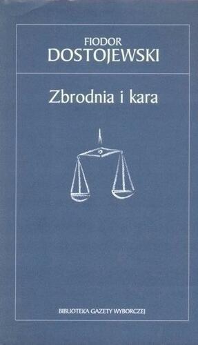 Zbrodnia i Kara by Fyodor Dostoevsky, Fyodor Dostoevsky