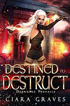 Destined to Destruct by Ciara Graves