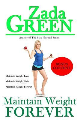 Maintain Weight Forever by Zada Green