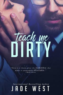 Teach Me Dirty by Jade West