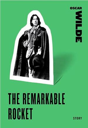 The Remarkable Rocket by Oscar Wilde