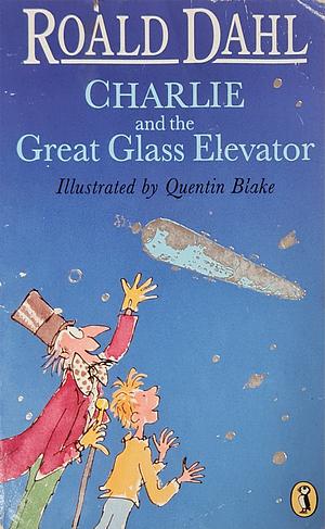 Charlie and the Great Glass Elevator by Roald Dahl