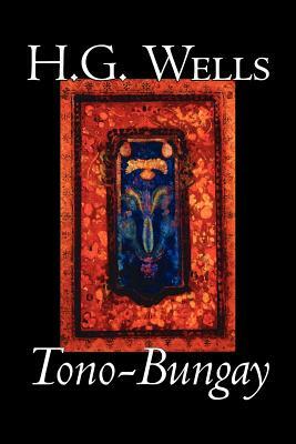Tono-Bungay by H. G. Wells, Science Fiction, Classics, Literary by H.G. Wells