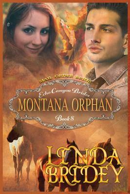 Mail Order Bride - Montana Orphan: Clean Historical Cowboy Western Romance Novel by Linda Bridey