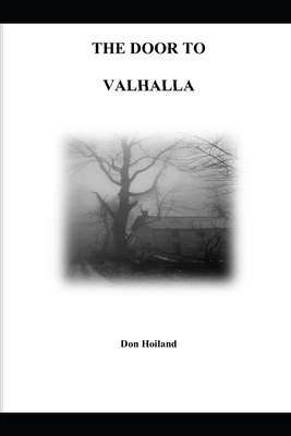 The Door To Valhalla by Don Hoiland