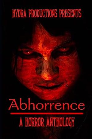 Abhorrence: A Horror Anthology by Cynthia Staton, Kayla Krantz, C.L. Williams, Chandra Trulove Fry, Jeff Ducker