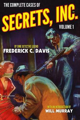 The Complete Cases of Secrets, Inc., Volume 1 by Frederick C. Davis