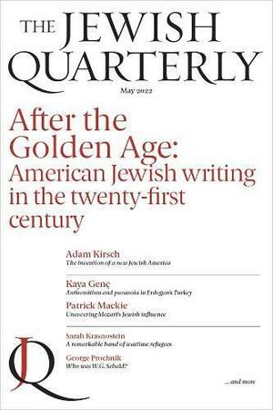 After the Golden Age; American Jewish Writing in the Twenty-First Century: Jewish Quarterly 248 by Jonathan Pearlman