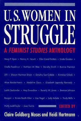 U.S. Women in Struggle: A *feminist Studies* Anthology by 