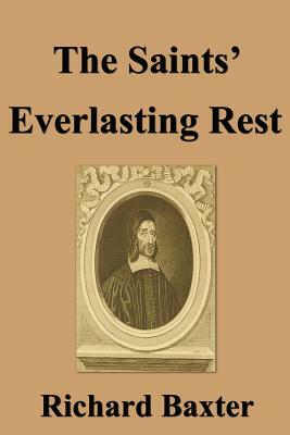 The Saints' Everlasting Rest by Richard Baxter