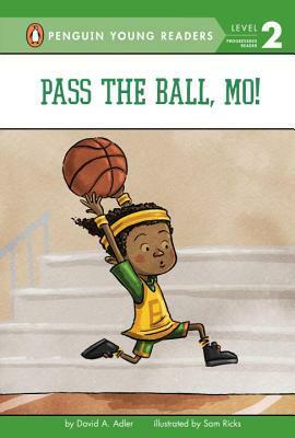Pass the Ball, Mo! by Sam Ricks, David A. Adler