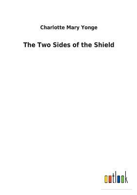 The Two Sides of the Shield by Charlotte Mary Yonge