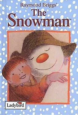 Snowman, the by Raymond Broggs, Raymond Briggs
