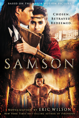 Samson: Chosen. Betrayed. Redeemed. by Pure Flix, Eric Wilson