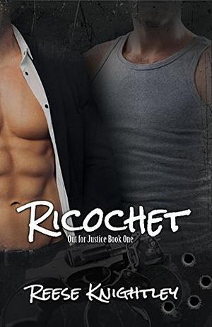 Ricochet by Reese Knightley