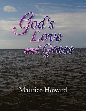 God's Love and Grace by Maurice Howard